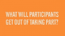 What will participants get out of taking part?